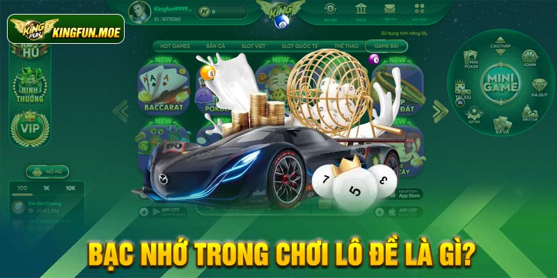 Bạc nhớ trong chơi lô đề là gì?