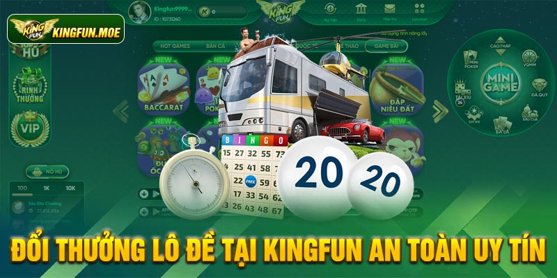 Đổi thưởng lô đề tại Kingfun an toàn uy tín