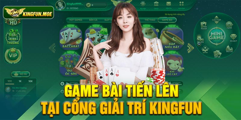 Game bài Tiến lên tại cổng giải trí Kingfun