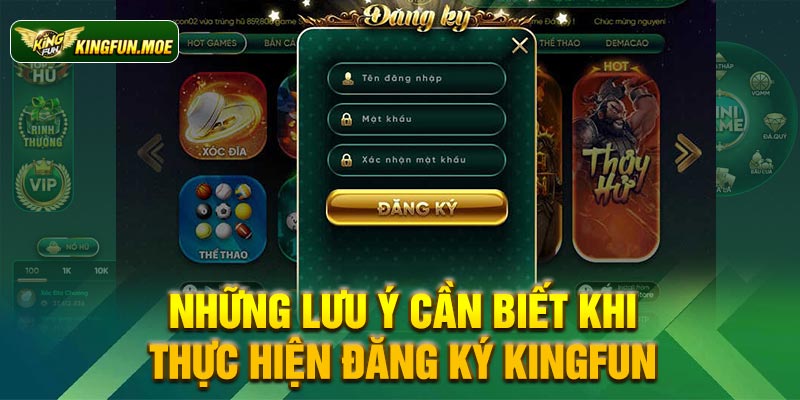 Những lưu ý cần biết khi thực hiện đăng ký Kingfun