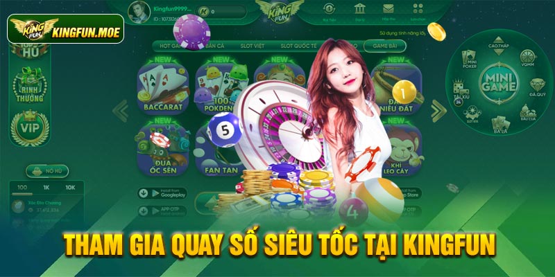 Tham gia quay số siêu tốc tại Kingfun