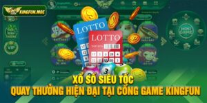 Xổ Số Siêu Tốc – Quay Thưởng Hiện Đại Tại Cổng Game Kingfun